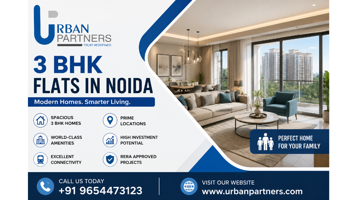 3 BHK Flats in Noida: Smart Living Meets Future Investment